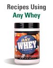 Any Whey Recipes